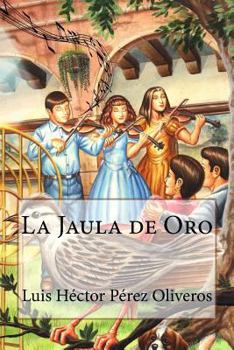 Paperback La Jaula de Oro [Spanish] Book