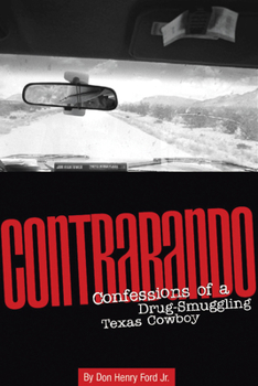Hardcover Contrabando: Confessions of a Drug-Smuggling Texas Cowboy Book