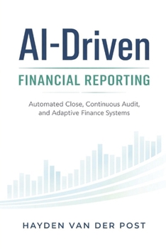 AI-Driven Financial Reporting: Automated Close, Continuous Audit, and Adaptive Finance Systems