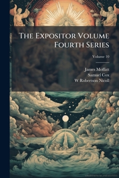Paperback The Expositor Volume Fourth Series; Volume 10 Book
