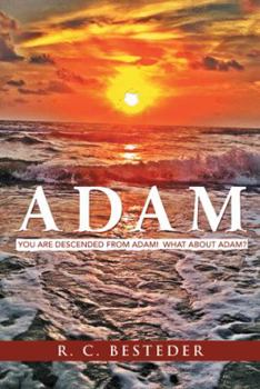 Adam: You Are Descended from Adam! What about Adam?