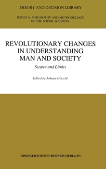 Hardcover Revolutionary Changes in Understanding Man and Society: Scopes and Limits Book