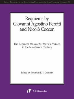Requiems by Giovanni Agostino Perotti and Nicolò Coccon: The Requiem Mass at St. Mark’s, Venice, in the Nineteenth Century