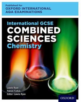 Paperback Oxford International AQA Examinations: International GCSE Combined Sciences Chemistry (Oxford International AQA Examinations) Book