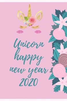 Notebook: Notebook Happy New Year 2020 Cute Funny Unicorn Journal: Daily Planner Tasks to Do List, Blank Pages Lined, Pink : Happy New Year 2020 Unicorn Organizer Logbook, Handy to Carry Around Work.