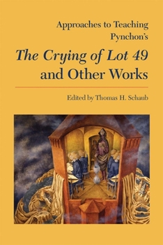 Approaches to Teaching Pynchon's the Crying Lot 49 and other Works