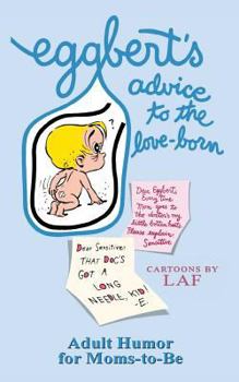 Paperback Eggbert's Advice to the Love-Born: From the original published in 1965 Book
