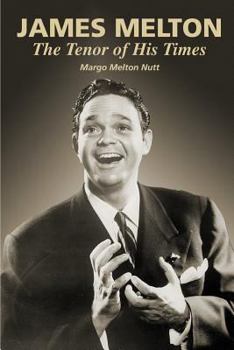 Paperback James Melton: The Tenor of His Times Book