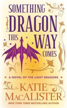 Something Dragon This Way Comes - Book  of the Light Dragons