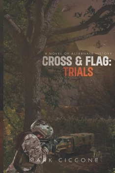 Paperback Cross & Flag: Trials: A Novel of Alternate History Book