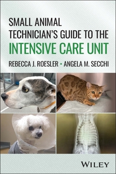 Paperback Small Animal Technician's Guide to the Intensive Care Unit Book