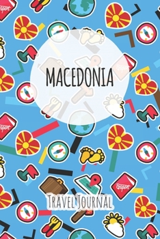 Macedonia Travel Journal: 6x9 Travel planner I Road trip planner I Dot grid journal I Travel notebook I Travel diary I Pocket journal I Gift for Backpacker