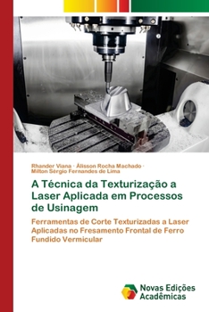 Paperback A Técnica da Texturização a Laser Aplicada em Processos de Usinagem [Portuguese] Book
