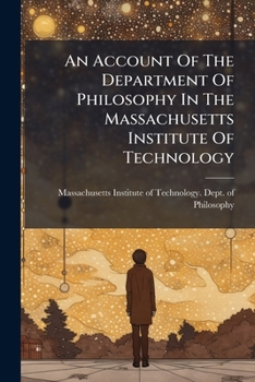 An Account Of The Department Of Philosophy In The Massachusetts Institute Of Technology...