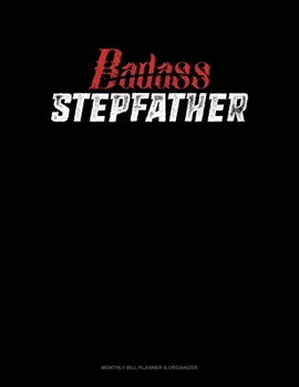 Paperback Badass Stepfather: Monthly Bill Planner & Organizer Book