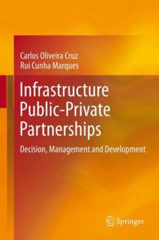 Hardcover Infrastructure Public-Private Partnerships: Decision, Management and Development Book