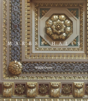Hardcover Marble Halls: Civic and Urban Architecture in the Gilded Age Book