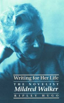 Hardcover Writing for Her Life: The Novelist Mildred Walker Book