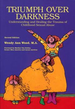 Paperback Triumph Over Darkness: Understanding and Healing the Trauma of Childhood Sexual Abuse (Original) Book