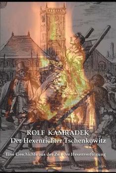 Paperback Der Hexenrichter Tschenkowitz: Eine Geschichte aus der Zeit der Hexenverfolgungen [German] Book