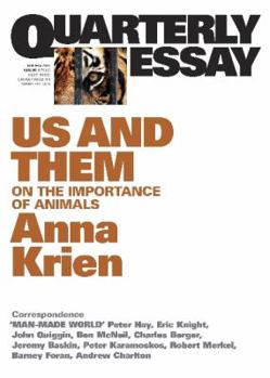 Paperback Quarterly Essay 45 Us & Them: On the Importance of Animals Book