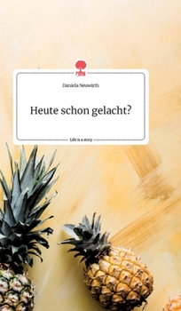 Hardcover Heute schon gelacht? Life is a Story - story.one [German] Book