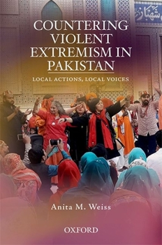 Paperback Countering Violent Extremism in Pakistan: Local Actions, Local Voices Book