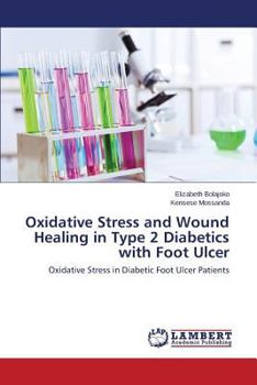 Paperback Oxidative Stress and Wound Healing in Type 2 Diabetics with Foot Ulcer Book