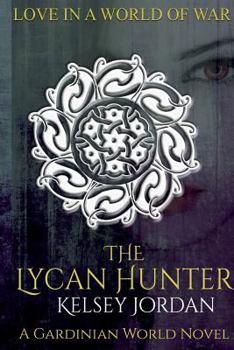 The Lycan Hunter - Book #1 of the Gardinian World
