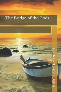 The Bridge of the Gods a Romance of Indian Oregon