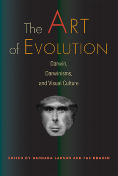 Paperback The Art of Evolution: Darwin, Darwinisms, and Visual Culture Book