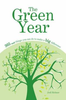 Paperback The Green Year: 365 Small Things You Can Do to Make a Big Difference Book