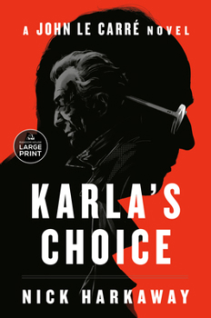 Karla's Choice: A John Le Carré Novel