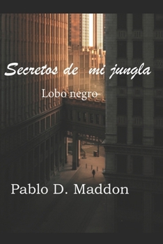 Paperback Secretos de mi Jungla: Lobo Negro [Spanish] Book