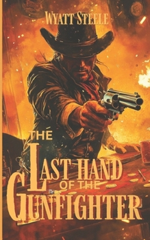 The Last Hand of The Gunfighter - with Doc Holliday: A Classic Western Novel (The Gunfighter & The Gambler - Doc Holliday)