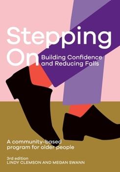 Paperback Stepping On: Building Confidence and Reducing Falls 3rd edition: A Community-Based Program for Older People Book