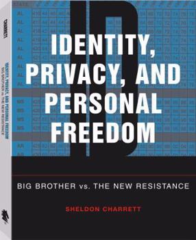 Paperback Identity, Privacy, and Personal Freedom: Big Brother vs. the New Resistance Book