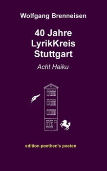 Paperback 40 Jahre LyrikKreis Stuttgart: Acht Haiku [German] Book