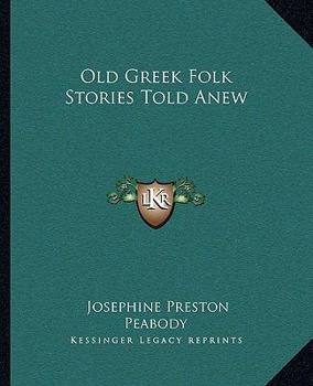 Paperback Old Greek Folk Stories Told Anew Book