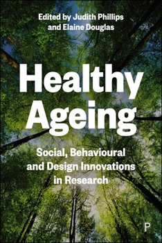 Paperback Healthy Ageing: Social, Behavioural and Design Innovations in Research Book