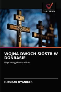 Paperback Wojna Dwóch Sióstr W Donbasie [Polish] Book