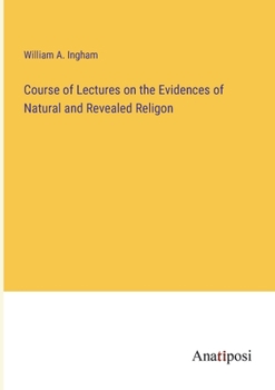 Paperback Course of Lectures on the Evidences of Natural and Revealed Religon Book