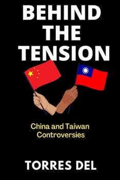 Paperback Behind the Tension: China and Taiwan controversies Book