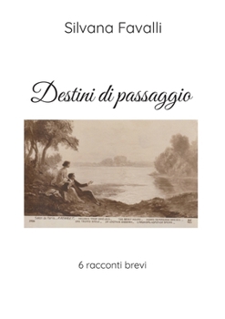 Paperback Destini di passaggio: 6 racconti brevi (German Edition) [German] Book