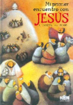 Hardcover Mi primer encuentro con Jesus/ My First Encounter with Jesus (Spanish Edition) [Spanish] Book