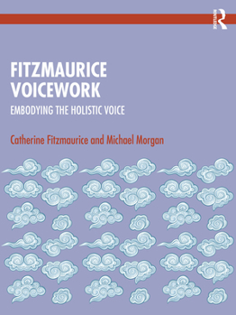 Paperback Fitzmaurice Voicework: Embodying the Holistic Voice Book