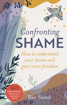 Paperback Confronting Shame: How to Understand Your Shame and Gain Inner Freedom Book