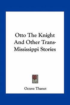 Paperback Otto The Knight And Other Trans-Mississippi Stories Book