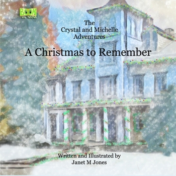 Paperback A Christmas to Remember: The Crystal and Michelle Adventures Book