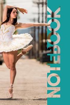 Paperback Notebook: Ballet Positions Convenient Composition Notebook for Lyrical Dance Teachers Book